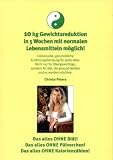 10 Kg Gewichtsreduktion in 5 Wochen mit normalen Lebensmittel m�glich: Individuelle ganzheitliche Ern�hrungsberatung f�r jedes Alter. Nicht nur f�r ... die gesund bleiben und es werden m�chten - Christa Peters