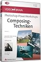 Photoshop-PowerWorkshops: Composing-Techniken (DVD-ROM)
