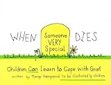 When Someone Very Special Dies: Children Can Learn to Cope with Grief (Drawing Out Feelings Series)