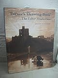 Turner's 'Drawing Book' : the Liber Studiorum