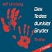 Des Todes dunkler Bruder: Dein Freund, dein Helfer - dein M�rder