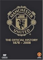 Manchester United - The Official History 1878-2008 [DVD]