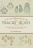 The Encyclopedia of Tracks and Scats: A Comprehensive Guide to the Trackable Animals of the United States and Canada