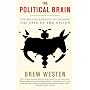 The Political Brain The Role Of Emotion In Decidin&hellip by Drew Westen