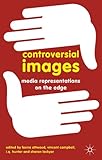 Controversial images : media representations on the edge