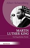 Martin Luther King: Ein biografisches Portr�t (HERDER spektrum) - Albert Scharenberg