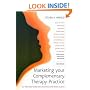 Marketing Your Complementary Therapy Practice: 101 Tried and Tested Ways to Attract and Retain Clients
