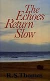 The echoes return slow