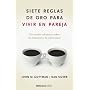 Siete reglas de oro para vivir en pareja (Clave (d&hellip de John M. Gottman