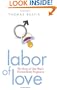 Labor of Love: The Story of One Man's Extraordinary Pregnancy