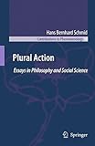 Plural action : essays in philosophy and social science
