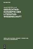 Ged&auml;chtniskonzepte der Literaturwissenschaft - Theoretische Grundlegung und Anwendungsperspektiven: Theoretische Grundlegung Und Anwendungsperspektiven .. - Memory/Medien Und Kulturelle Erinnerung) - Astrid Erll, Ansgar N&uuml;nning