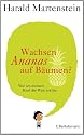 Wachsen Ananas auf Bäumen?: Wie ich meinem Kind die Welt erkläre