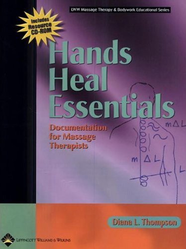 Hands Heal Essentials: Documentation for Massage Therapists (LWW Massage Therapy and Bodywork Educational Series)