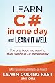 Learn C# in One Day and Learn It Well