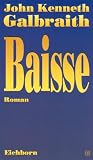 Baisse - Roman - John K Galbraith