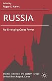 Russia: Re-emerging Great Power (Studies in Central and Eastern Europe)