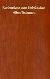 Produkt-Bild: Konkordanz zum Hebr&auml;ischen Alten Testament: Nach dem von Paul Kahle in der Biblia Hebraica edidit Rudolf Kittel besorgten Masoretischen Text