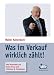 Was im Verkauf wirklich zählt!: Die besten Methoden für volle Auftragsbücher at Amazon Books: 41hTvsyJisL._SL75_