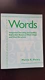 Words: Integrated Decoding and Spelling Instruction Based on Word Origin and Word Structure by Marcia K. Henry (1990-03-03)