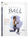 Workout Ball: Pilates, Toning and Stretch