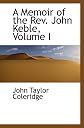 A Memoir of the Rev. John Keble, M.A., Late Vicar of Hursley