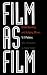 Film as Film