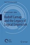 Rudolf Carnap and the legacy of logical empiricism