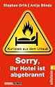 &raquo;Sorry, Ihr Hotel ist abgebrannt&laquo;: Kurioses aus dem Urlaub