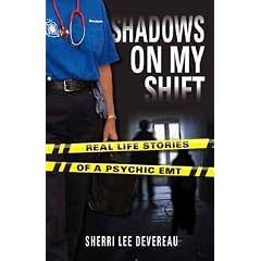 Shadows on My Shift: Real-Life Stories of a Psychic EMT