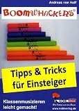 Boomwhackers - Tipps und Tricks f&uuml;r Einsteiger: Klassenmusizieren leicht gemacht - Andreas von Hoff