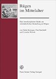 Rugen Im Mittelalter: Eine Interdisziplinare Studie Zur Mittelalterlichen Besiedlung Auf Rugen: Eine interdisziplinäre Studie zur mittelalterlichen ... Und Kultur Des Ostlichen Mitteleuropa)
