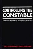 Controlling the constable : police accountability in England and Wales