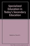 Specialized education in today's secondary schools