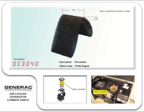 Generac Part #: 0C3040 - PRE-CLEANER, GT990 HSB