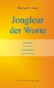 Jongleur der Worte: Gedanken Gedichte Geschichten Verse & mehr