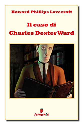 Il caso di Charles Dexter Ward (Emozioni senza tempo) (Italian Edition)