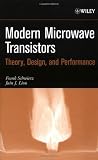 Modern Microwave Transistors: Theory, Design, and Performance