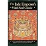 The Jade Emperor's Mind Seal Classic: A Taoist Guide to Health, Longevity and Immortality