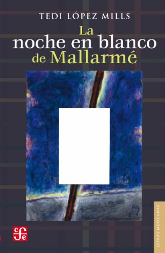 La noche en blanco de Mallarmé (Letras Mexicanas) (Spanish Edition)