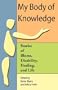My Body of Knowledge: Stories of Illness, Disability, Healing, and Life