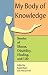 My Body of Knowledge: Stories of Illness, Disability, Healing, and Life