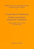 �gyptologische Tempeltagung (6.) Leiden, 4.-7. September 2002: Funktion und Gebrauch alt�gyptischer Tempelr�ume (Konigtum, Staat Und Gesellschaft Fruher Hochkulturen) - 
