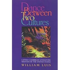Dance Between Two Cultures: Latino Caribbean Literature Written in the United States