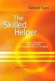 The Skilled Helper: A Problem-Management and Opportunity-Development Approach to Helping