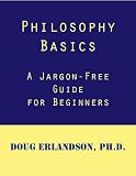 Philosophy Basics: A Jargon-Free Guide for Beginners