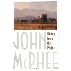 Rising from the Plains by John McPhee
