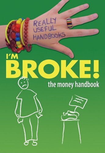 I'm Broke! the Money Handbook (Really Useful Handbooks)