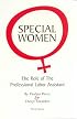 Special Women: The Role of the Professional Labor Assistant