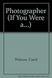 If you were - a photographer